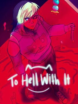 To Hell With It Cover